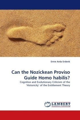 Cover for Emre Arda Erdenk · Can the Nozickean Proviso Guide Homo Habilis?: Cognitive and Evolutionary Criticism of the ?historicity? of the Entitlement Theory (Pocketbok) (2010)