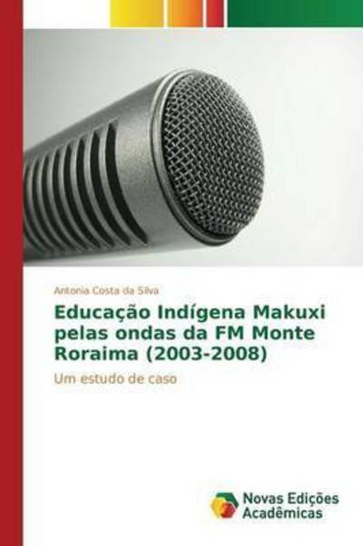 Cover for Silva · Educação Indígena Makuxi pelas on (Buch) (2015)
