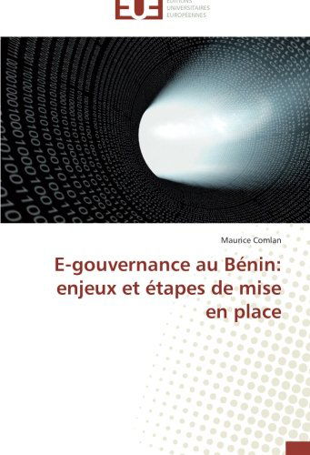Cover for Maurice Comlan · E-gouvernance Au Bénin: Enjeux et Étapes De Mise en Place (Paperback Book) [French edition] (2018)