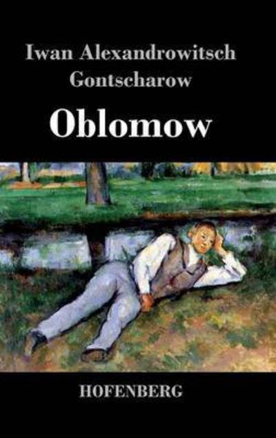 Cover for Iwan Alexandrowitsch Gontscharow · Oblomow (Hardcover Book) (2016)