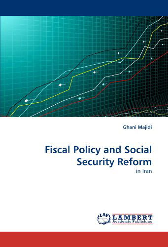 Cover for Ghani Majidi · Fiscal Policy and Social Security Reform: in Iran (Pocketbok) (2011)