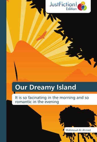 Cover for Mahmoud Ali Ahmed · Our Dreamy Island: It is So Facinating in the Morning and So Romantic in the Evening (Paperback Book) (2012)