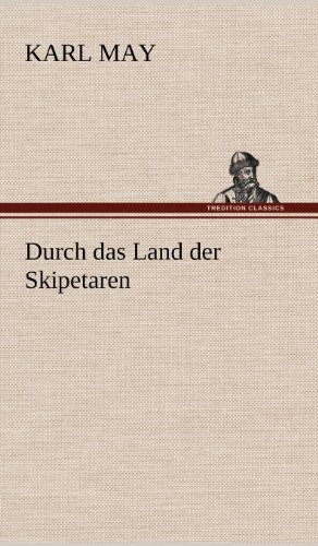 Durch Das Land Der Skipetaren - Karl May - Books - TREDITION CLASSICS - 9783847286240 - May 11, 2012