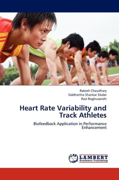 Cover for Ravi Raghuvanshi · Heart Rate Variability and Track Athletes: Biofeedback Application in Performance Enhancement (Paperback Book) (2012)