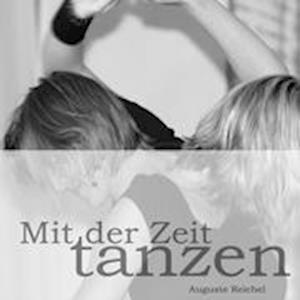 Cover for Reichel · Mit der Zeit tanzen (Book)