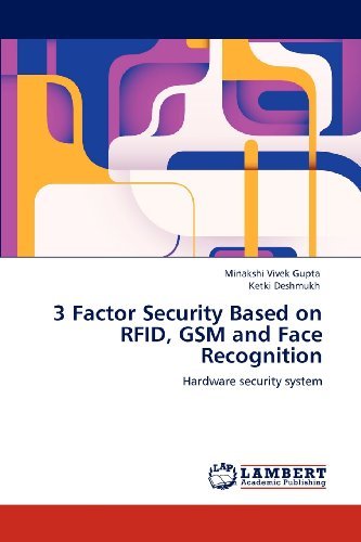 Cover for Ketki Deshmukh · 3 Factor Security Based on Rfid, Gsm and Face Recognition: Hardware Security System (Taschenbuch) (2012)