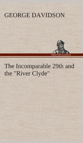 Cover for George Davidson · The Incomparable 29th and the River Clyde (Hardcover Book) (2013)