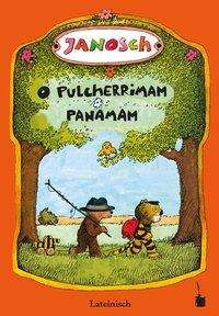 Cover for Janosch · O pulcherrimam Panamam (Book)