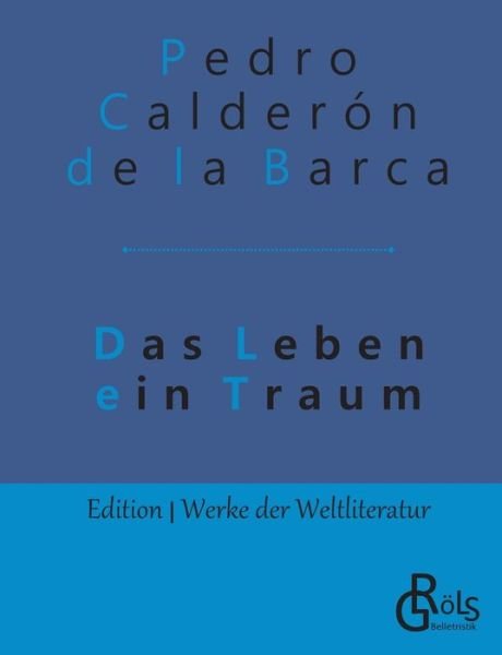 Cover for Pedro Calderon de la Barca · Das Leben ein Traum (Paperback Bog) (2019)
