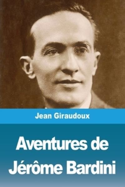 Cover for Jean Giraudoux · Aventures de Jerome Bardini (Paperback Bog) (2020)