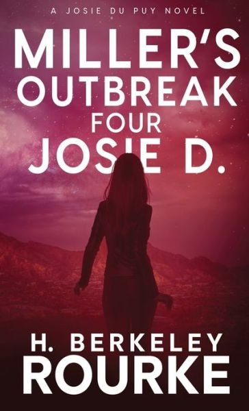 Cover for H Berkeley Rourke · Miller's Outbreak / Four Josie D (Hardcover Book) (2021)
