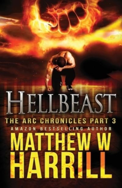 Cover for Matthew W Harrill · Hellbeast - ARC Chronicles (Paperback Book) [2nd edition] (2021)