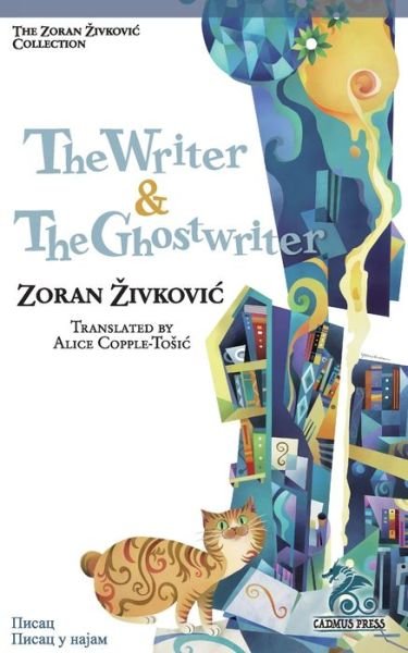 Cover for Zoran Zivkovic · The Writer &amp; The Ghostwriter (Paperback Book) (2018)
