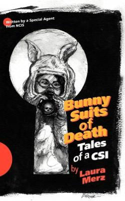 Cover for Laura A. Merz · Bunny Suits of Death: Tales of a CSI (Paperback Book) (2012)