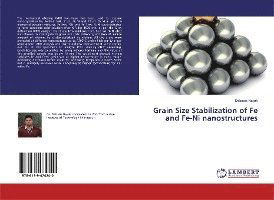 Cover for Nayak · Grain Size Stabilization of Fe an (Book)