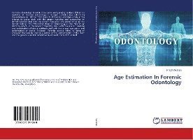 Age Estimation In Forensic Odonto - Suman - Books -  - 9786139911240 - 