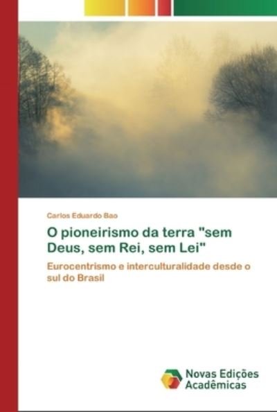 Cover for Bao · O pioneirismo da terra &quot;sem Deus, s (Book) (2020)