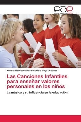 Cover for Ximena M Martínez de la Vega Ordóñez · Las Canciones Infantiles para ensenar valores personales en los ninos (Paperback Bog) (2018)