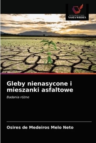 Cover for Osires de Medeiros Melo Neto · Gleby nienasycone i mieszanki asfaltowe (Pocketbok) (2021)