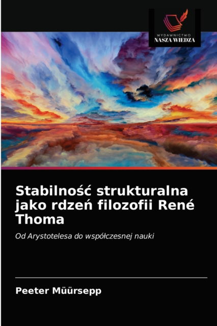 Cover for Peeter Muursepp · Stabilno?c strukturalna jako rdze? filozofii Rene Thoma (Paperback Book) (2021)