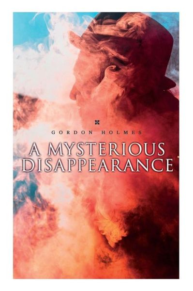 Cover for Gordon Holmes · A Mysterious Disappearance (Taschenbuch) (2019)