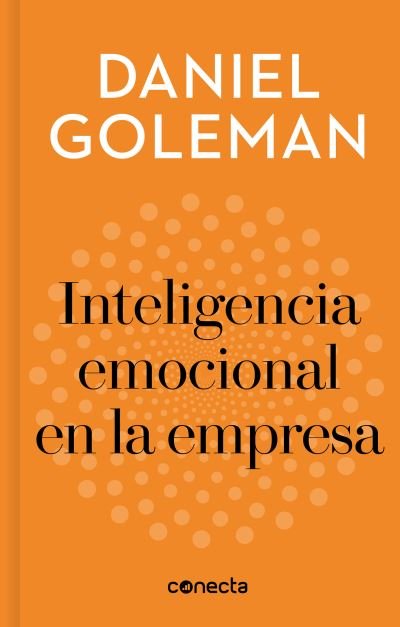 Cover for Daniel Goleman · Inteligencia emocional en la empresa / Emotional Intelligence in Business (Inbunden Bok) (2018)