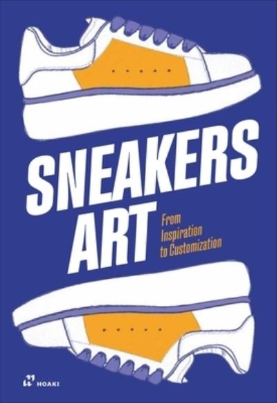 Cover for Claudia Ausonia Palazio · Sneakers Art: From Inspiration to Customization (Paperback Book) (2024)
