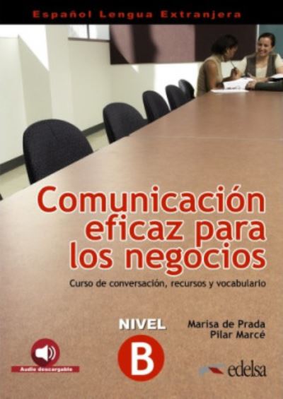 Cover for Marisa De Prada · Comunicacion eficaz para los negocios: Libro del alumno + audio descargable (Paperback Book) (2019)