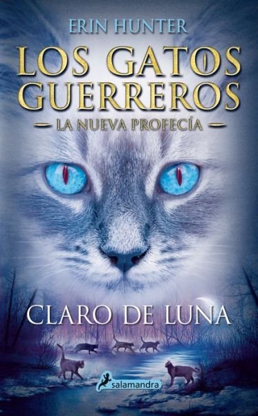Cover for Erin Hunter · Gatos-nueva Profecia 02. Claro De Luna (Paperback Book) (2015)