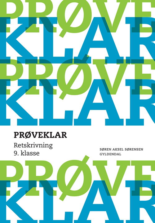 Prøveklar: Prøveklar. Retskrivning. 9. klasse - Søren Aksel Sørensen - Bücher - Gyldendal - 9788702104240 - 23. Februar 2011