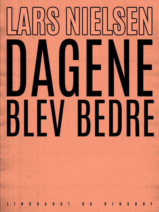 Cover for Lars Nielsen · Dagene blev bedre (Sewn Spine Book) [1st edition] (2019)