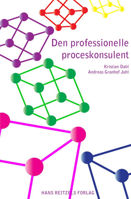 Cover for Kristian Dahl; Andreas Granhof Juhl · Den professionelle proceskonsulent (Sewn Spine Book) [1st edition] (2009)