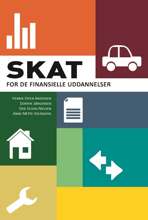 Cover for Henrik Steen Andersen; Dorthe Jørgensen; Erik Schou Nielsen; Anne Mette Voldbjerg · Skat for de finansielle uddannelser (Sewn Spine Book) [2. Painos] (2016)