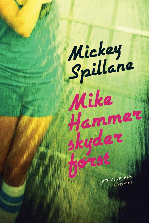 Cover for Mickey Spillane · Mike Hammer skyder først (Sewn Spine Book) [1st edition] (2015)