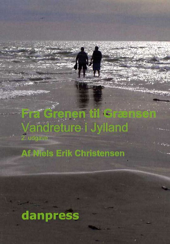 Fra Grenen til Grænsen - Niels Erik Christensen - Böcker - Danpress - 9788775599240 - 2 januari 2017