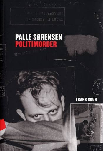 Cover for Frank Bøgh · Palle Sørensen - politimorder (Sewn Spine Book) [1e uitgave] (2007)