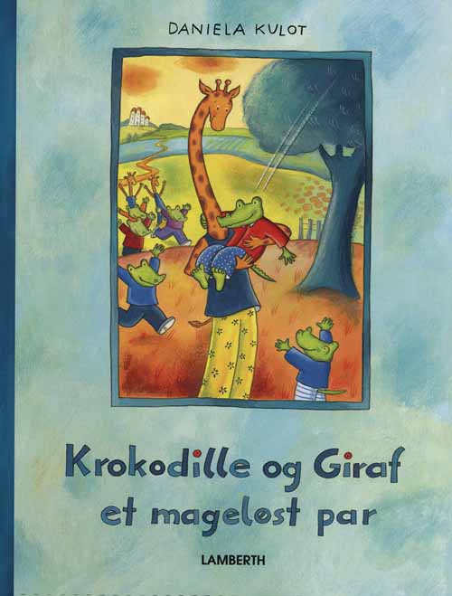 Krokodille og Giraf et mageløst par - Daniela Kulot - Książki - Lamberth - 9788778684240 - 2 maja 2011