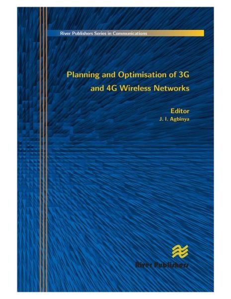 Cover for J I Agbinya · Planning and Optimisation of 3g and 4g Wireless Networks - River Publishers Series in Communications (Hardcover bog) (2010)