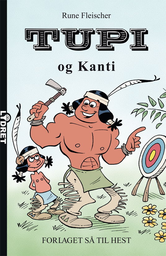 Tupi og Kanti - Rune Fleischer - Livros - Så til hest - 9788793351240 - 2018