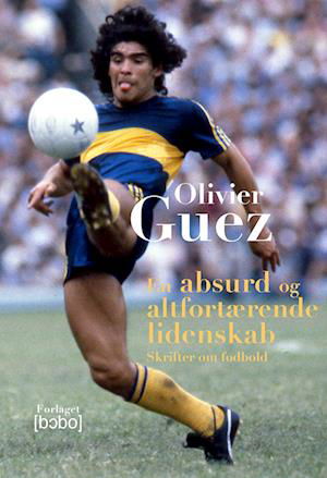 Cover for Olivier Guez · En absurd og altfortærende lidenskab (Sewn Spine Book) [1. Painos] (2022)