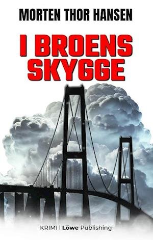 Cover for Morten Thor Hansen · I Broens Skygge (Sewn Spine Book) [1. Painos] (2023)