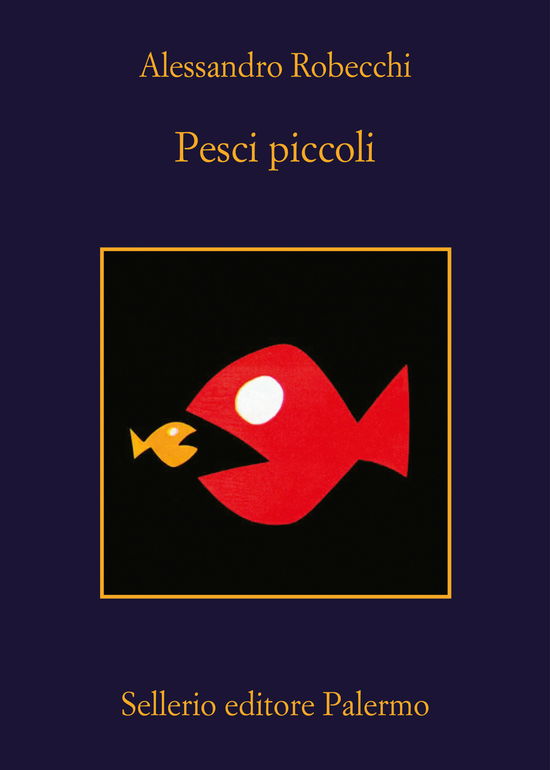 Cover for Alessandro Robecchi · Pesci Piccoli (Book)