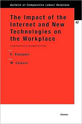 Cover for Roger Blanpain · The Impact of the Internet and New Technologies on the Workplace: A Legal Analysis from a Comparative Point of View - Bulletin of Comparative Labour Relations Series Set (Paperback Book) (2002)