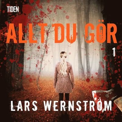Cover for Lars Wernström · Allt du gör - 1 (Audiobook (MP3)) (2020)