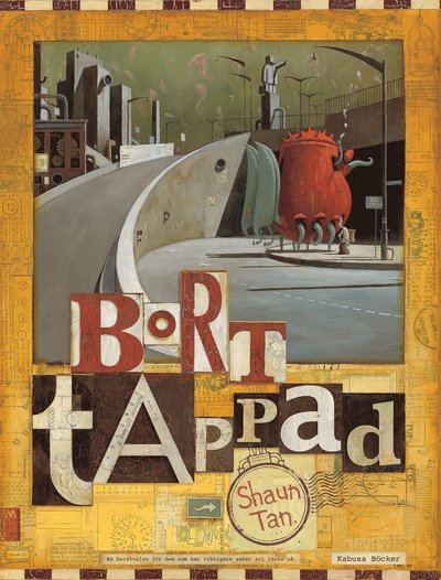 Cover for Shaun Tan · Borttappad (Innbunden bok) (2012)