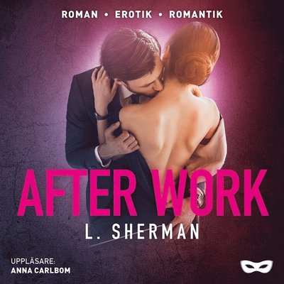 New york-serien: After work - L. Sherman - Äänikirja - Lusthuset - 9789175574240 - lauantai 21. maaliskuuta 2020