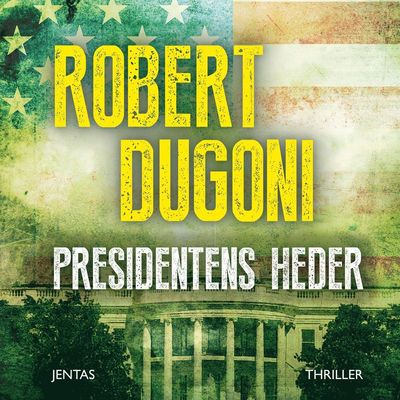 Cover for Robert Dugoni · Presidentens heder (Audiobook (CD)) (2016)