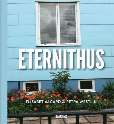 Cover for Petra Westlin · Eternithus (Bound Book) (2017)