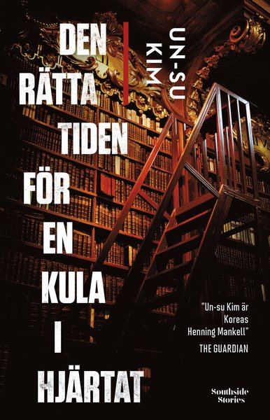 Cover for Un-Su Kim · Den rätta tiden för en kula i hjärtat (Bound Book) (2018)