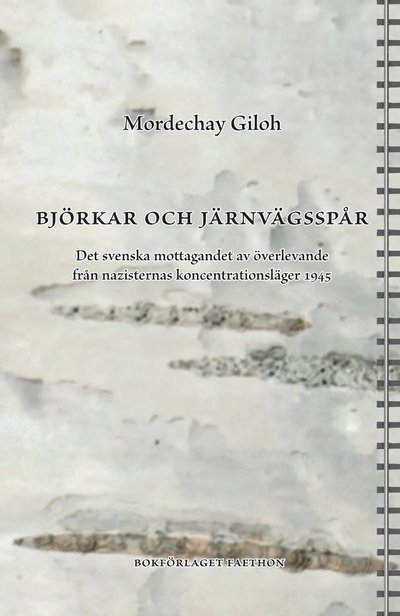 Cover for Mordechay Giloh · Björkar och järnvägsspår (Bound Book) (2023)